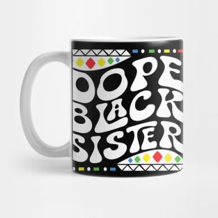Dope Black Sister Shirt Mug